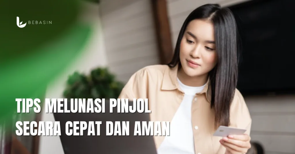 Tips Melunasi Pinjol Secara Cepat dan Aman